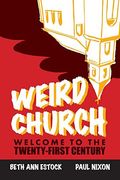 Weird Church: Welcome To The Twenty-First Century