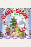 Clark The Shark Loves Christmas: A Christmas Holiday Book For Kids