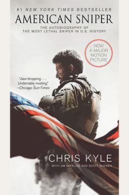 American Sniper: The Autobiography Of The Most Lethal Sniper In U.s. Military History American Sniper: The Autobiography Of The Most Lethal Sniper In U.s. Military History