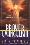 Prayer Evangelism: How to Change the Spiritual Climate Over Your Home, Neighborhood and City