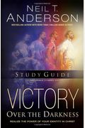 Victory Over The Darkness Study Guide: Realize The Power Of Your Identity In Christ