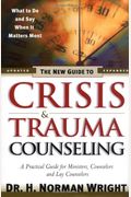 The New Guide To Crisis & Trauma Counseling