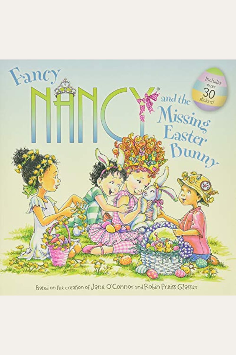 Fancy Nancy And The Missing Easter Bunny