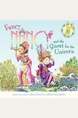 Fancy Nancy and the Quest for the Unicorn: Includes Over 30 Stickers! Fancy Nancy and the Quest for the Unicorn: Includes Over 30 Stickers!