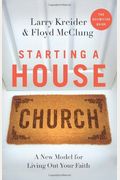 Starting A House Church: A New Model For Living Out Your Faith