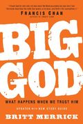 Big God: What Happens When We Trust Him