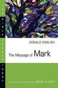 The Message Of Mark (Bible Speaks Today)