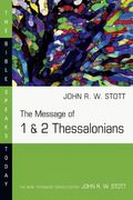 The Message Of 1 & 2 Thessalonians (Bible Speaks Today)