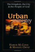 Urban Ministry: The Kingdom, The City The People Of God