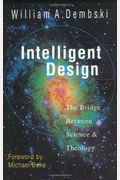 Intelligent Design: The Bridge Between Science Theology