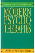 Modern Psychotherapies: A Comprehensive Christian Appraisal (Christian Association For Psychological Studies Partnership)