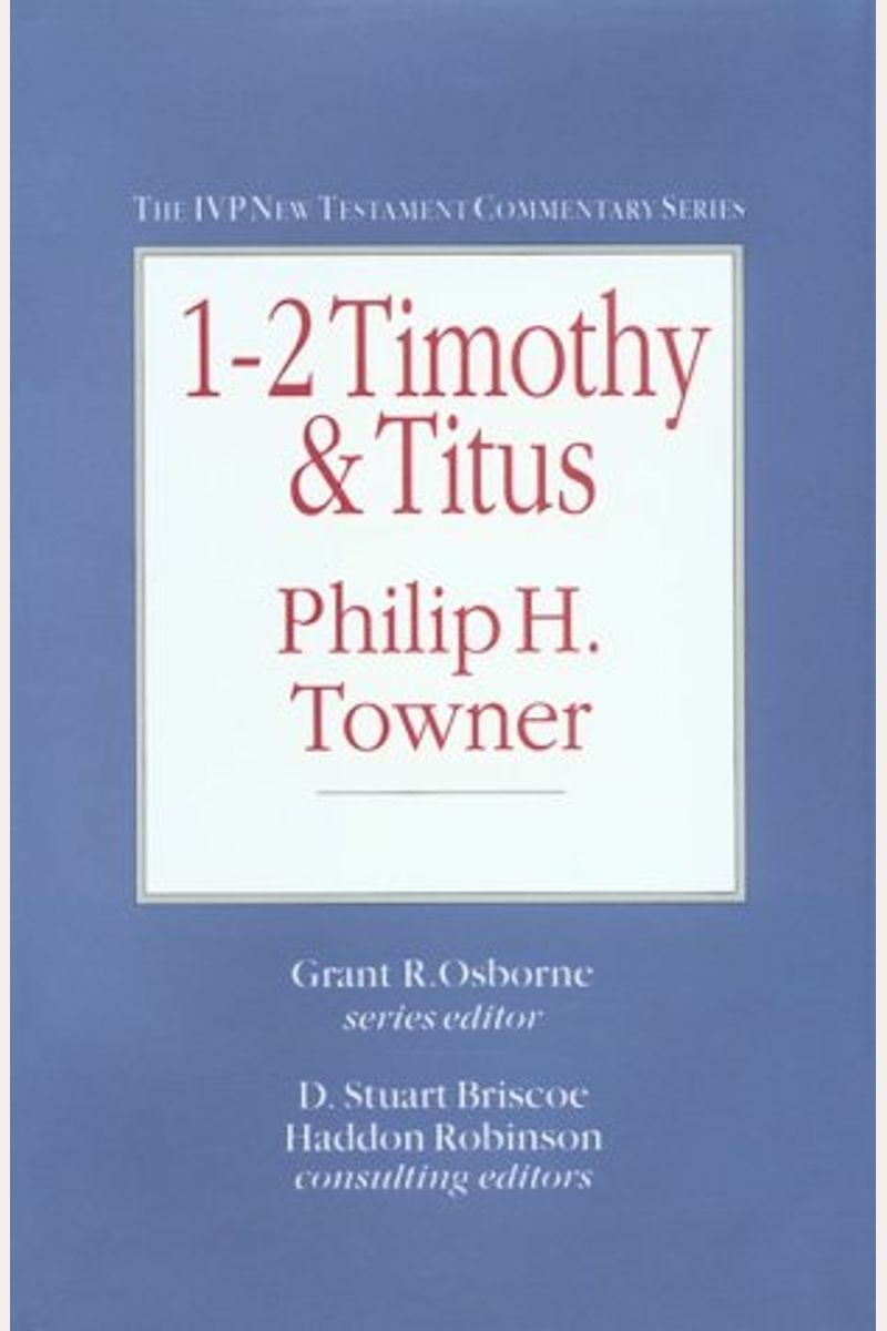 1-2 Timothy & Titus (The Ivp New Testament Commentary Series)