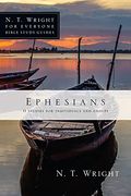 Ephesians (N.t. Wright For Everyone Bible Study Guides)