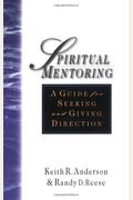 Spiritual Mentoring: A Guide For Seeking Giving Direction