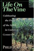 Life On The Vine: Cultivating The Fruit Of The Spirit