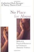 No Place For Abuse: Biblical Practical Resources To Counteract Domestic Violence