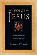 The Voice Of Jesus: Discernment, Prayer And The Witness Of The Spirit