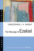 The Message Of Ezekiel: A New Heart And A New Spirit (Bible Speaks Today)