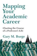 Mapping Your Academic Career: Charting The Course Of A Professor's Life