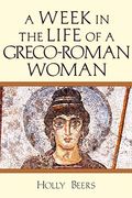 A Week In The Life Of A Greco-Roman Woman