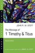 The Message Of 1 Timothy And Titus: Guard The Truth