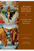 We Believe In The Crucified And Risen Lord: Volume 3