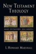 New Testament Theology: Many Witnesses, One Gospel