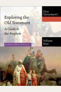 Exploring The Old Testament: A Guide To The Prophets