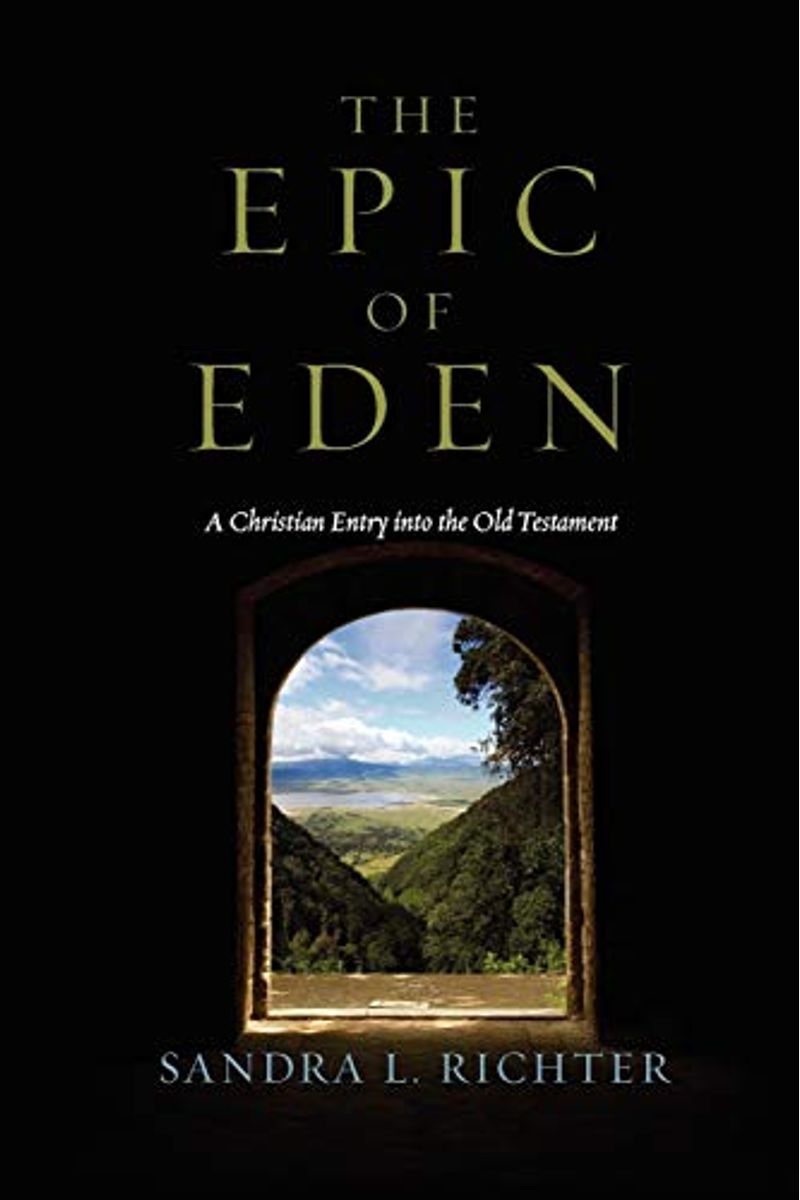 The Epic Of Eden: A Christian Entry Into The Old Testament