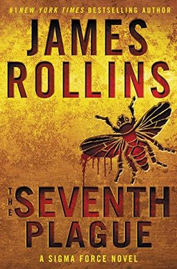 The Seventh Plague: A Sigma Force Novel (Sigma Force Novels) The Seventh Plague: A Sigma Force Novel (Sigma Force Novels)