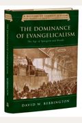 The Dominance Of Evangelicalism: The Age Of Spurgeon And Moody