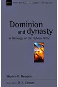Dominion And Dynasty: A Theology Of The Hebrew Bible (New Studies In Biblical Theology)
