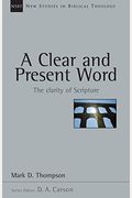 A Clear And Present Word: The Clarity Of Scripture