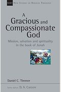 A Gracious and Compassionate God: Mission, Salvation and Spirituality in the Book of Jonah