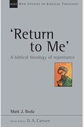 'Return to Me': A Biblical Theology of Repentance
