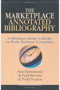 The Marketplace Annotated Bibliography: A Christian Guide to Books on Work, Business & Vocation