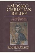The Mosaic Of Christian Belief: Twenty Centuries Of Unity And Diversity