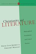 Christianity And Literature: Philosophical Foundations And Critical Practice