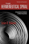The Hermeneutical Spiral: A Comprehensive Introduction to Biblical Interpretation