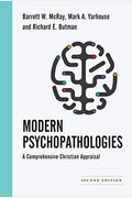 Modern Psychopathologies: A Comprehensive Christian Appraisal