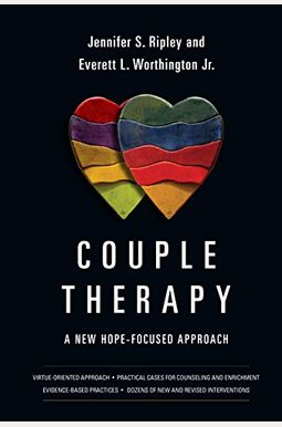 Couple Therapy: A New Hope-Focused Approach Couple Therapy: A New Hope-Focused Approach