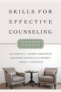 Skills For Effective Counseling: A Faith-Based Integration