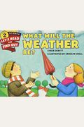 What Will The Weather Be? (Turtleback School & Library Binding Edition) (Let's-Read-And-Find-Out)