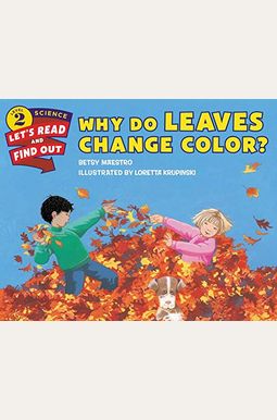 Why Do Leaves Change Color? Why Do Leaves Change Color?