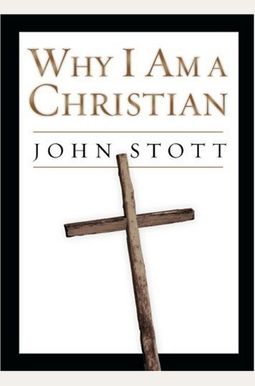 Why I Am A Christian Why I Am A Christian