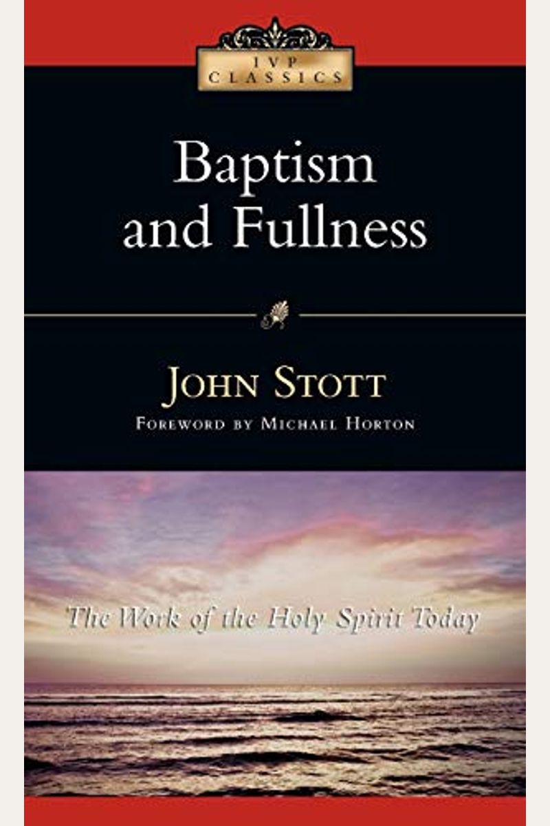 Baptism And Fullness: The Work Of The Holy Spirit Today