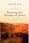 Praying The Psalms Of Jesus