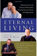 Eternal Living: Reflections On Dallas Willard's Teaching On Faith And Formation
