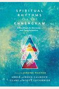 Spiritual Rhythms For The Enneagram: A Handbook For Harmony And Transformation