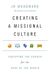 Creating A Missional Culture: Equipping The Church For The Sake Of The World